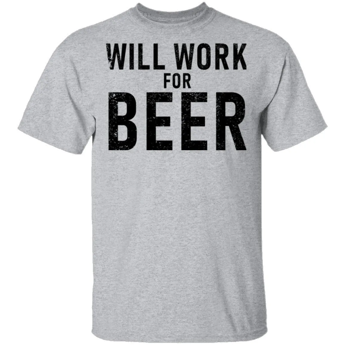Will Work For Beer T-Shirt