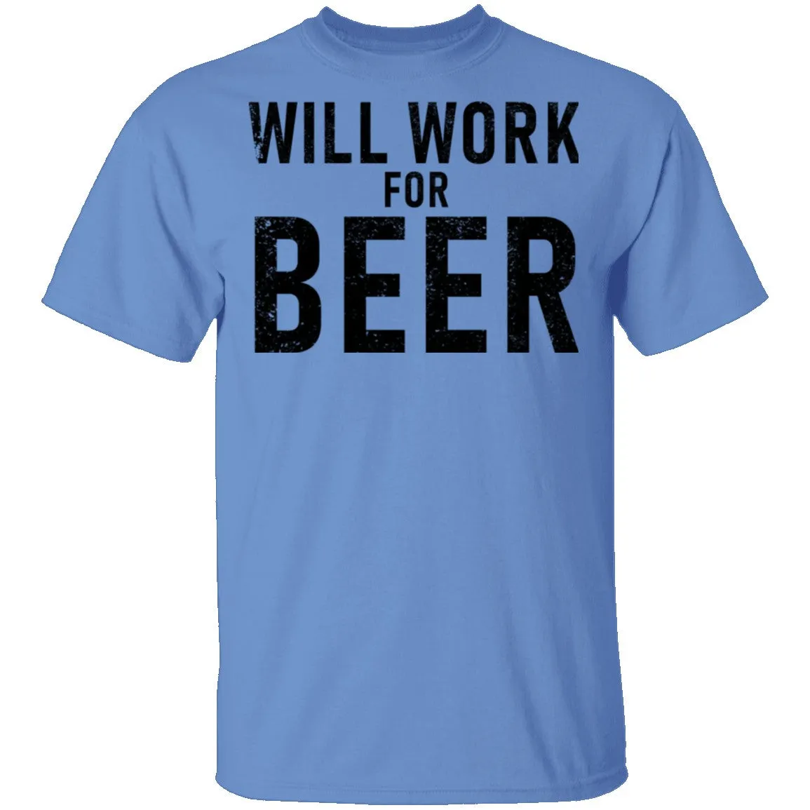Will Work For Beer T-Shirt