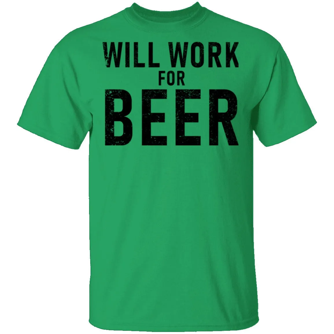 Will Work For Beer T-Shirt