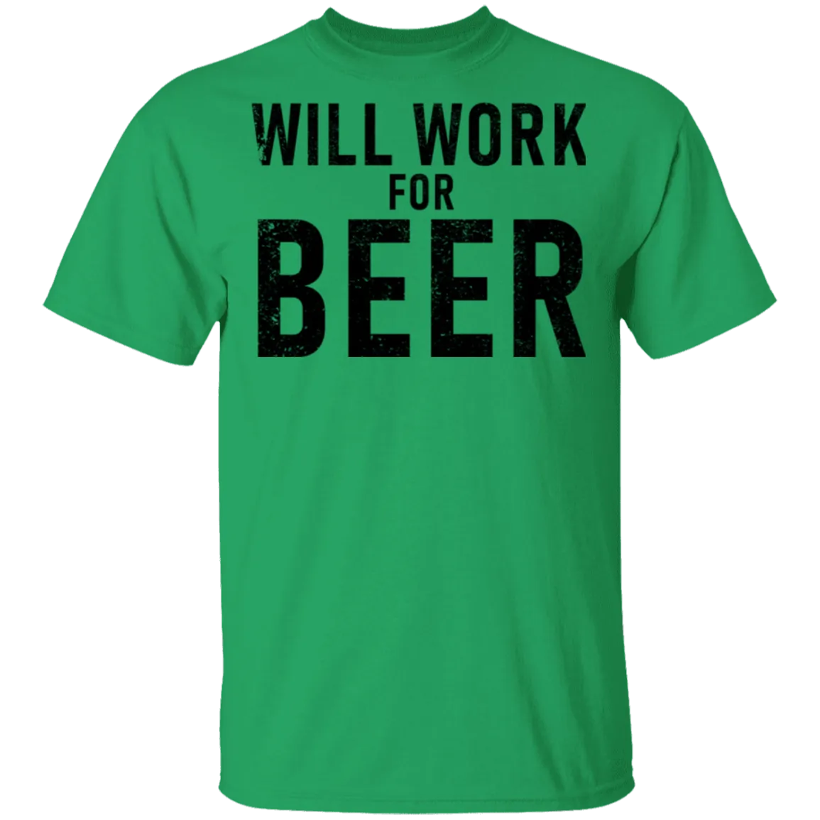 Will Work For Beer T-Shirt