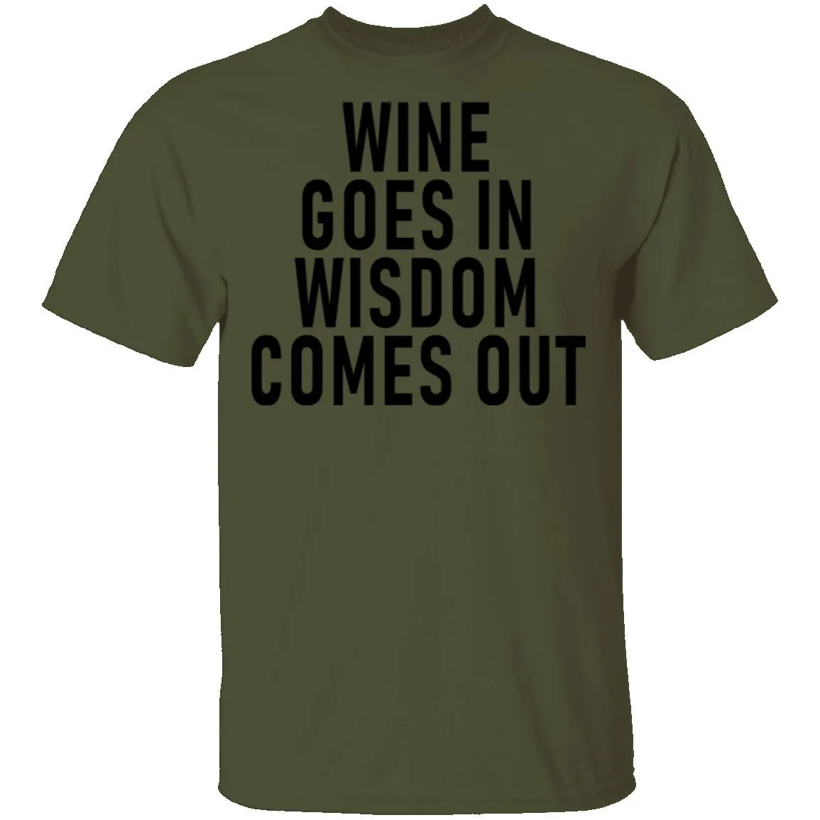 Wine Goes In Wisdom Comes Out T-Shirt