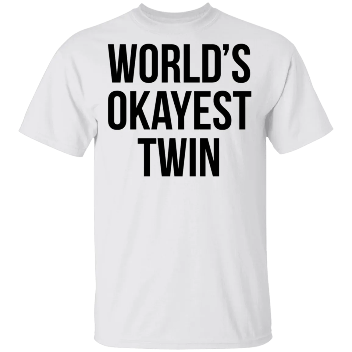 World's Okayest Twin T-Shirt