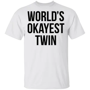 World's Okayest Twin T-Shirt