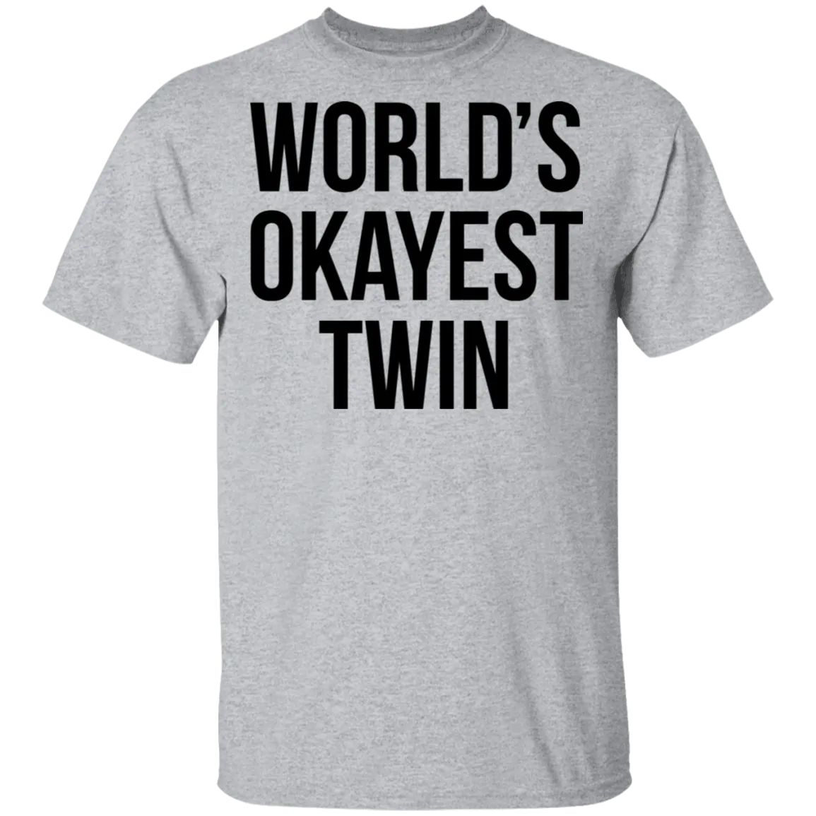 World's Okayest Twin T-Shirt