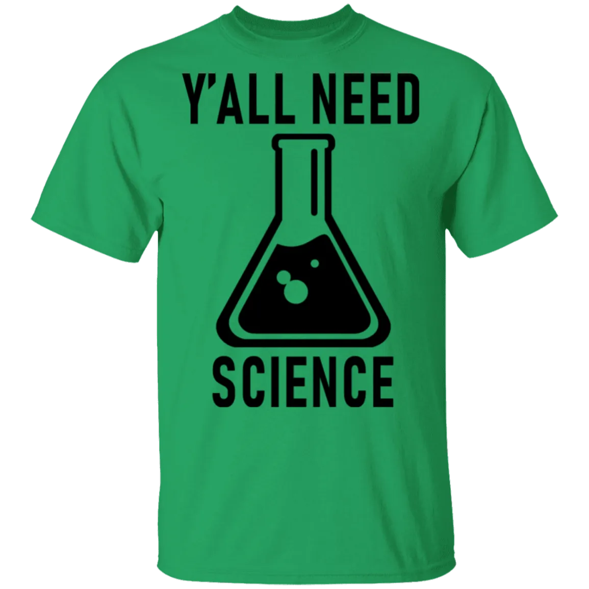 Y'all Need Science T-Shirt