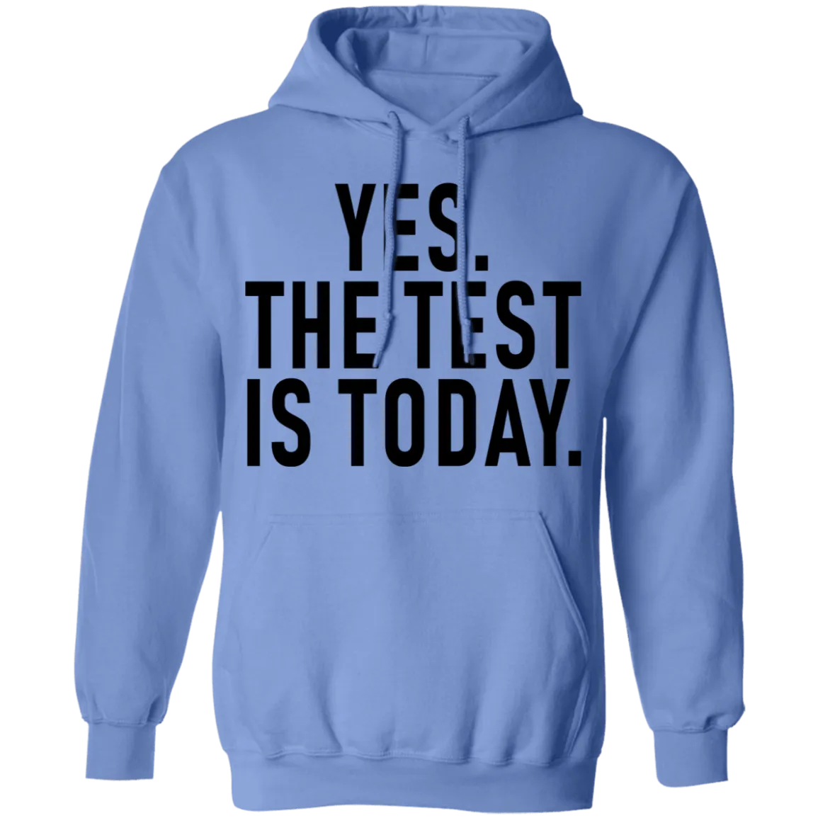 Yes The Test Is Today T-Shirt