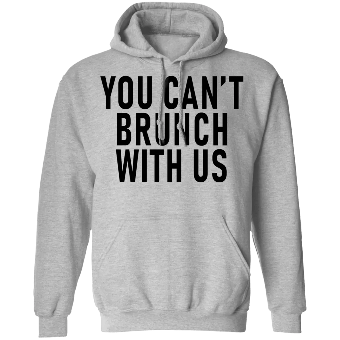 You Can't Brunch With Us T-Shirt