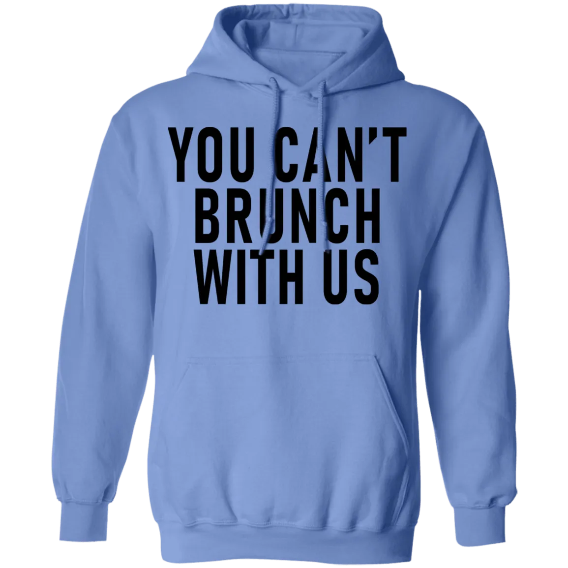 You Can't Brunch With Us T-Shirt