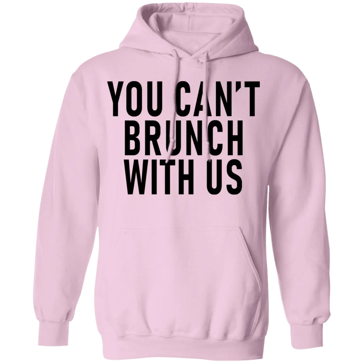 You Can't Brunch With Us T-Shirt