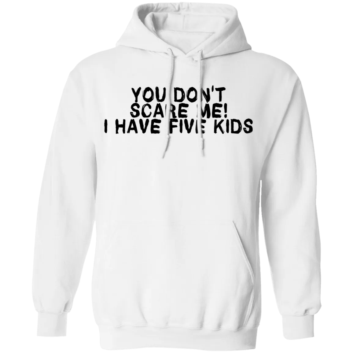 You Don't Scare Me I Have Five Kids T-Shirt