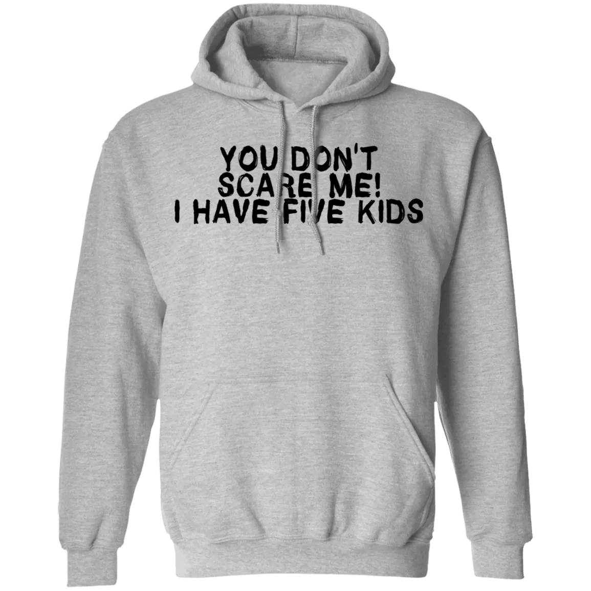 You Don't Scare Me I Have Five Kids T-Shirt