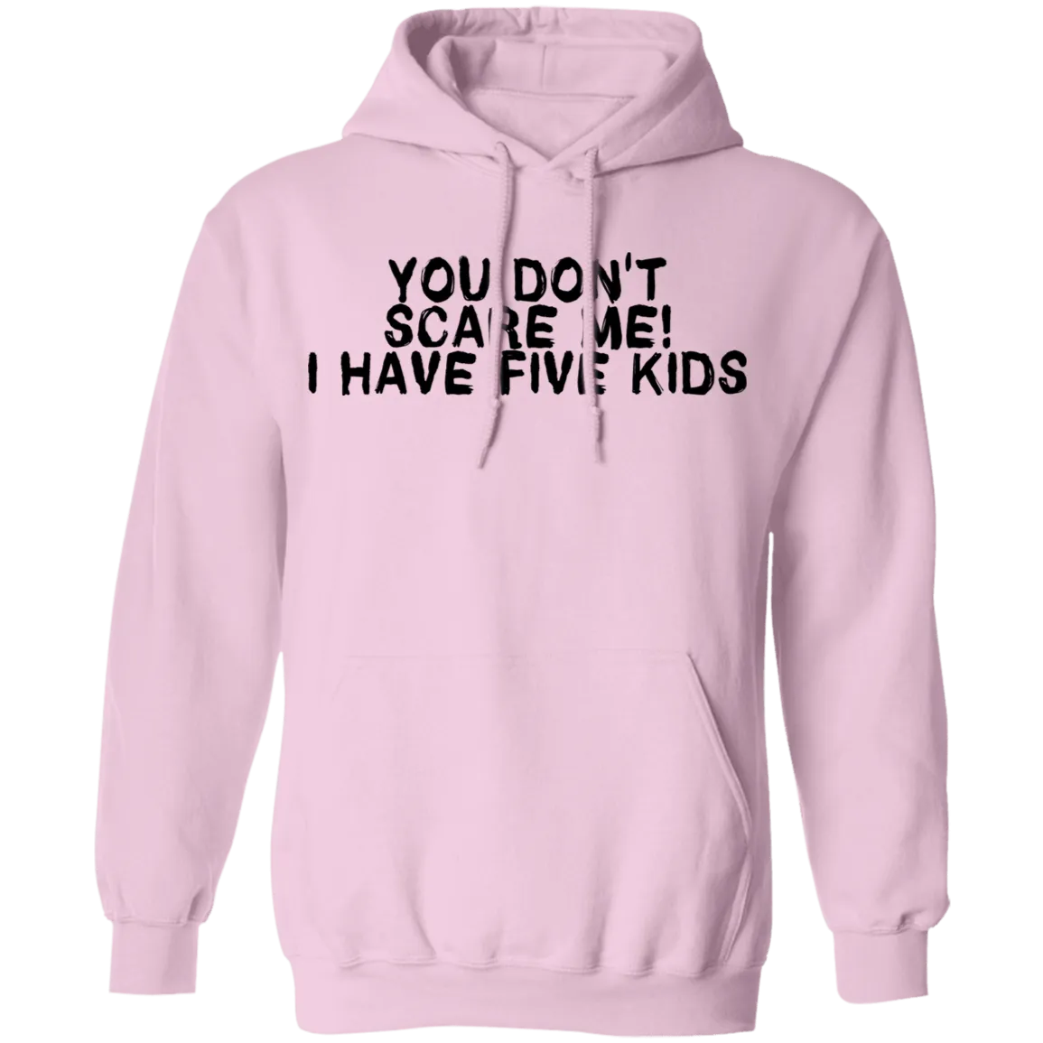 You Don't Scare Me I Have Five Kids T-Shirt